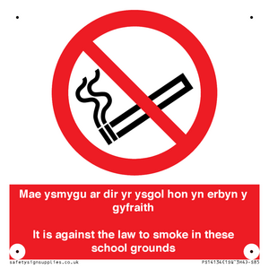 Mae ysmygu ar dir yr ysgol hon yn erbyn y gyfraith It is against the law to smoke in these school grounds - Bilingual Welsh / English